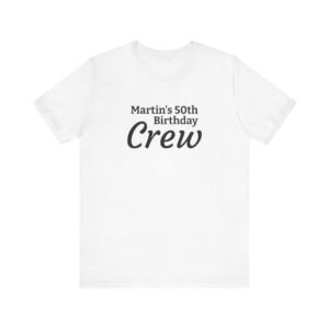 Custom Birthday Crew T-Shirt for Martin's 50th Celebration